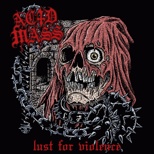 Acid Mass : Lust for Violence